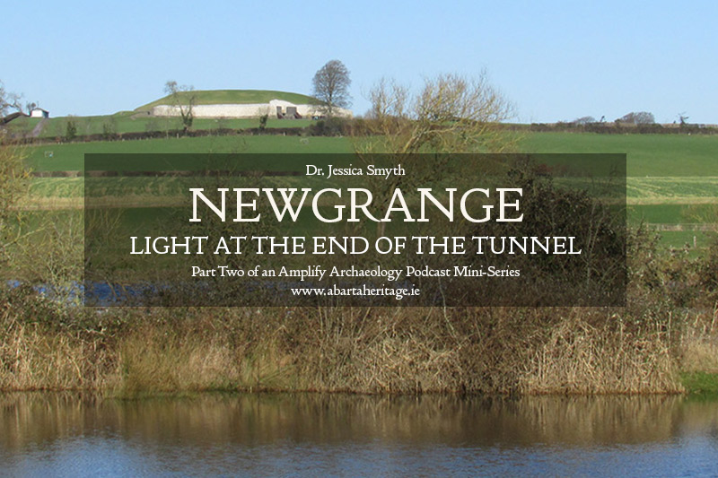 Newgrange and Neolithic Ireland Podcast with Dr Jessica Smyth