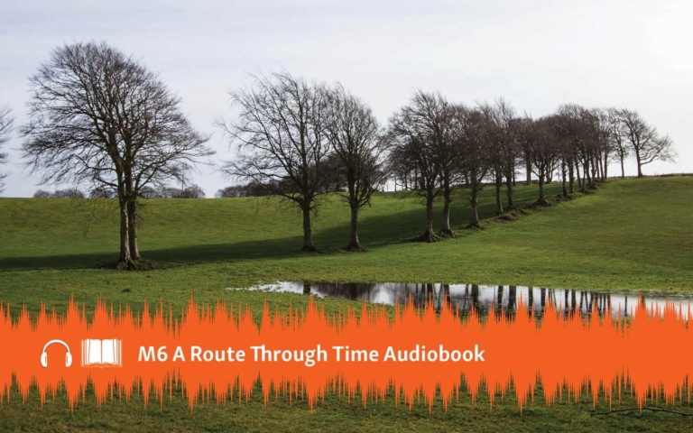 Archaeological Discoveries on The M6 A Route Through Time audiobook