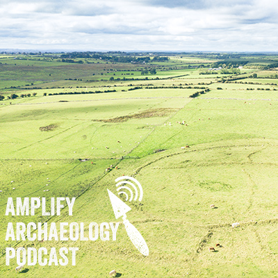 Farming Rathcroghan – Amplify Archaeology Podcast – Episode 33