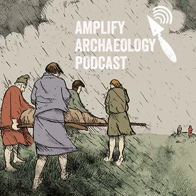Death in Irish Prehistory Part 1 – Amplify Archaeology Podcast
